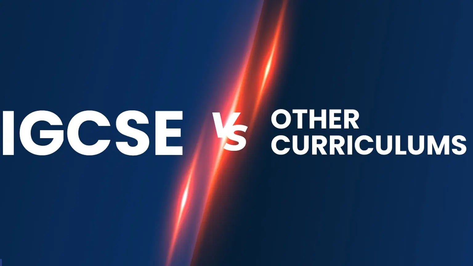 IGCSE Vs Other Curriculums: Which One Is Right For You?